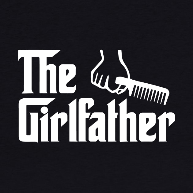 The Girlfather by The Shirt Genie